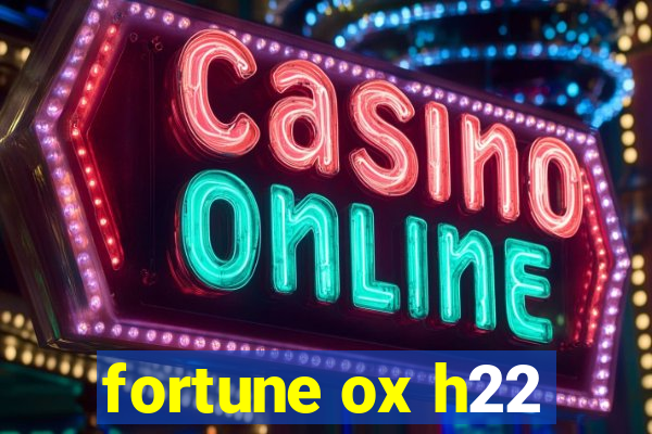 fortune ox h22